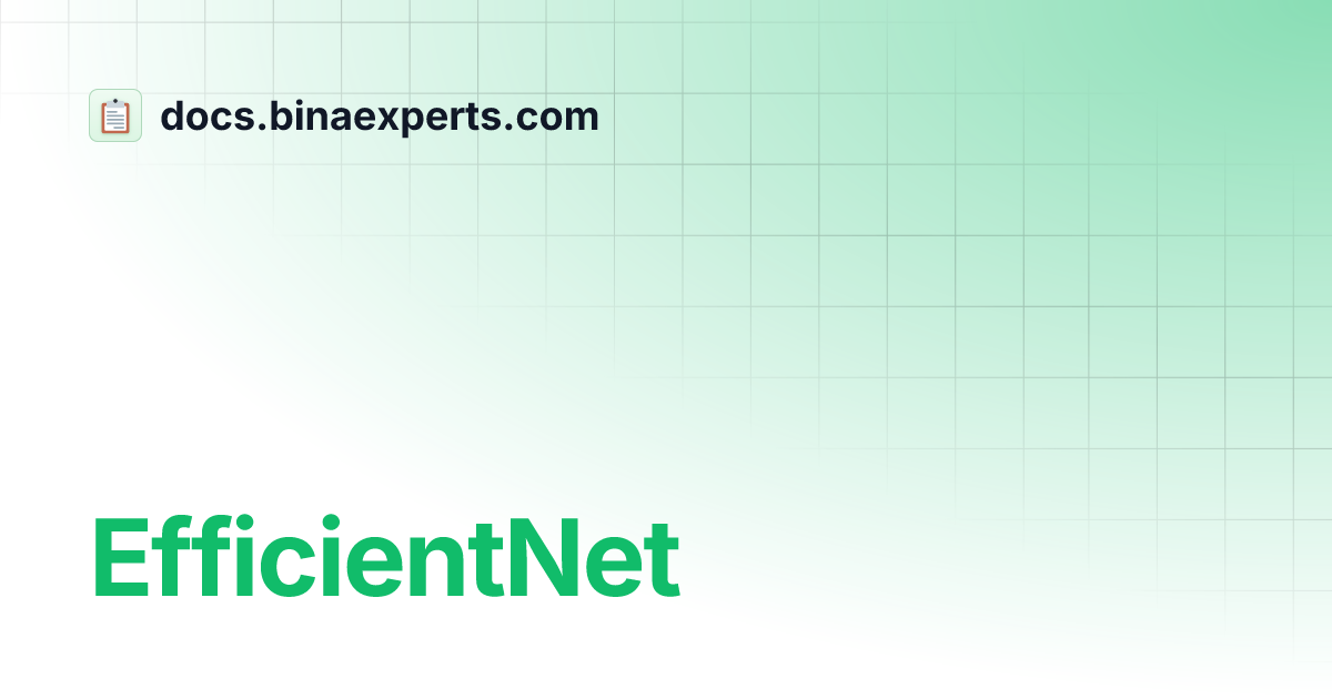 EfficientNet | docs.binaexperts.com